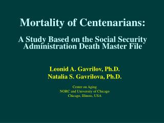 Mortality of Centenarians: A Study Based on the Social Security Administration Death Master File