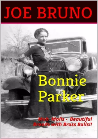 Full DOWNLOAD Bonnie Parker: Mob Molls - Beautiful Broads with Brass Balls!!