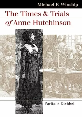 Read ebook [PDF] The Times and Trials of Anne Hutchinson: Puritans Divided (Landmark Law Cases