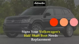 Signs Your Volkswagen's Half Shaft Boot Needs Replacement