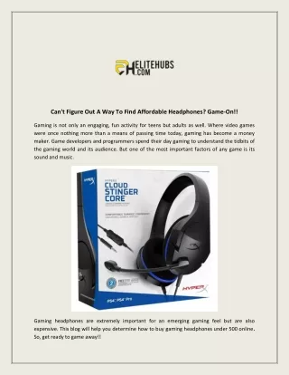 Can't Figure Out A Way To Find Affordable Headphones Game-On!!