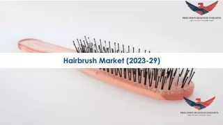 Hairbrush Market Size, Share | Global Analysis 2023