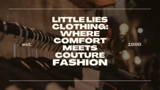 Little Lies Clothing Where Comfort Meets Couture fashion