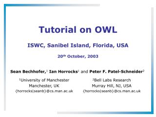 Tutorial on OWL ISWC, Sanibel Island, Florida, USA 20 th October, 2003