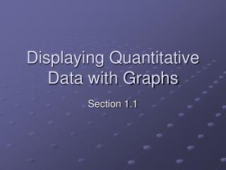 Displaying Quantitative Data with Graphs