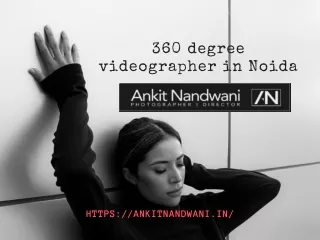 Ankit Nandwani - 360 degree videographer in Noida