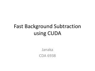 Fast Background Subtraction using CUDA