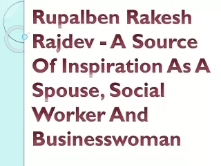 Rupalben Rakesh Rajdev - A Source Of Inspiration As A Spouse, Social Worker And Businesswoman
