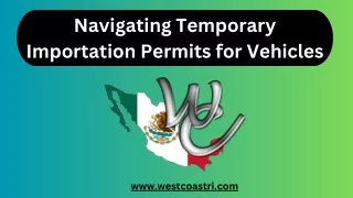 Navigating Temporary Importation Permits for Vehicles