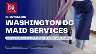 Unlocking the Ultimate Clean with Washington DC Maid Services by ShinyMaids