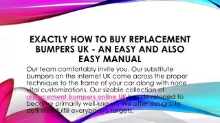 Exactly How To Buy Replacement Bumpers UK - An Easy And Also Easy Manual