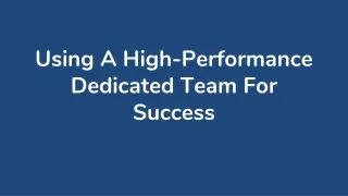 Using A High-Performance Dedicated Team For Success