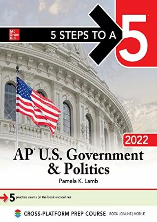 [PDF READ ONLINE] 5 Steps to a 5: AP U.S. Government & Politics 2022