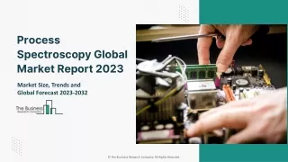 Process Spectroscopy Market Growth, Competitive Strategies And Forecast To 2032