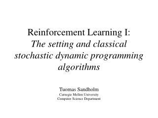 Reinforcement Learning I: The setting and classical stochastic dynamic programming algorithms