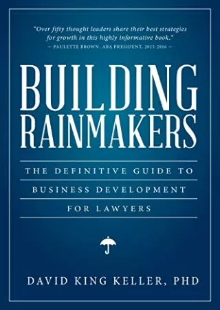 PDF KINDLE DOWNLOAD Building Rainmakers: The Definitive Guide to Business D