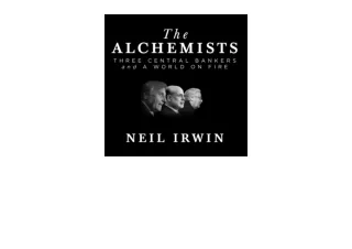 Ebook download The Alchemists Three Central Bankers and a World on Fire unlimite