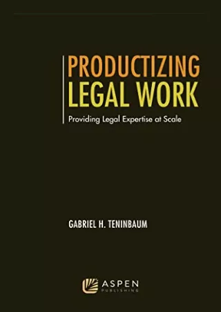 READ/DOWNLOAD Productizing Legal Work: Providing Legal Expertise at Scale (