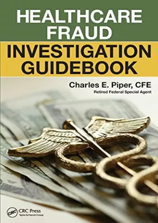 Download Book [PDF] Healthcare Fraud Investigation Guidebook