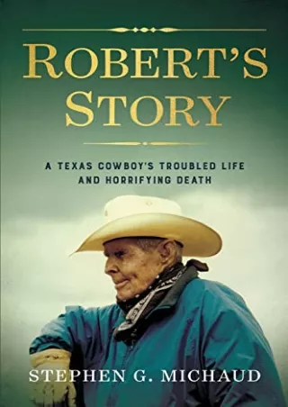 get [PDF] Download Robert's Story: A Texas Cowboy's Troubled Life and Horrifying Death