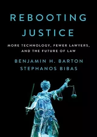 [PDF] Rebooting Justice: More Technology, Fewer Lawyers, and the Future of Law