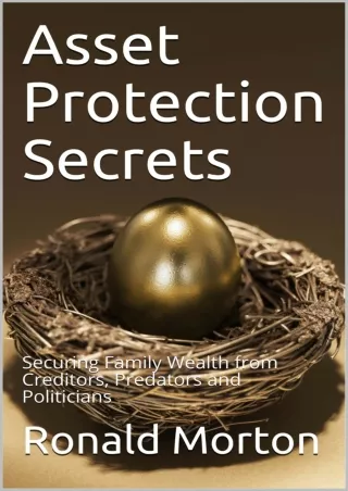 Read ebook [PDF] Asset Protection Secrets: Securing Family Wealth from Creditors, Predators and