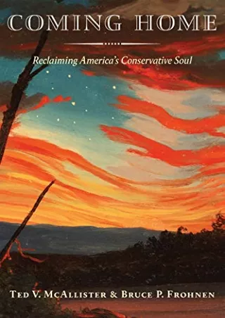 Read PDF  Coming Home: Reclaiming America's Conservative Soul