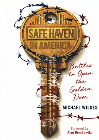 Full DOWNLOAD Safe Haven in America: Battles to Open the Golden Door