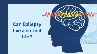 Can Epilepsy People live a normal life ?