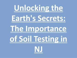 Unlocking the Earth's Secrets: The Importance of Soil Testing in NJ