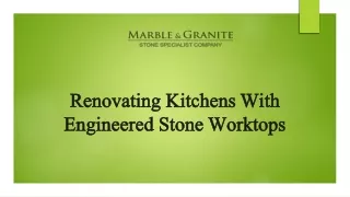 Renovating Kitchens With Engineered Stone Worktops - the Smart Choice!