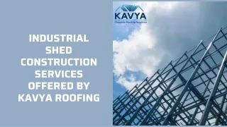 Industrial shed construction services offered by Kavya Roofing