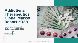 Addictions Therapeutics Market Growth, Industry Trends And Global Forecast 2023