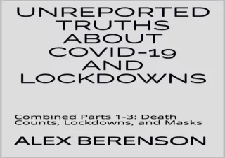 Download Unreported Truths About Covid-19 and Lockdowns: Combined Parts 1-3: Dea