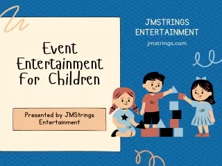 Bringing Joy To Little Hearts: Event Entertainment For Children