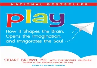 (PDF) Play: How It Shapes the Brain, Opens the Imagination, and Invigorates the