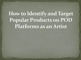 How to Identify and Target Popular Products on POD Platforms as an Artist