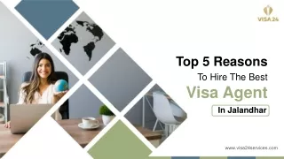 Top 5 Reasons To Hire The Best Visa Agent In Jalandhar