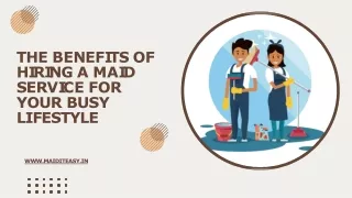 The Benefits of Hiring a Maid Service for Your Busy Lifestyle