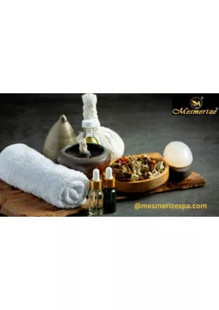 Pamper Yourself With The Best Massage Parlours in Kolkata At Mesmerize Spa