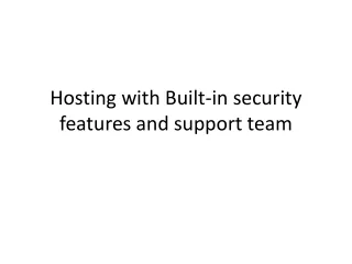 Hosting with Built-in security features and support team