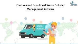 Features and Benefits of Water Delivery Management Software