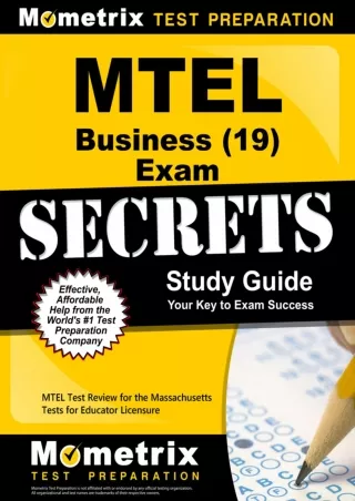 [PDF] DOWNLOAD MTEL Business (19) Exam Secrets Study Guide: MTEL Test Review for the