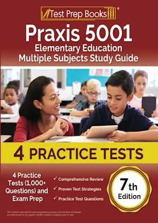 [READ DOWNLOAD] Praxis 5001 Elementary Education Multiple Subjects Study Guide: 4 Practice