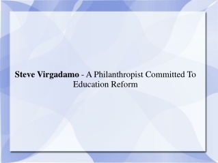 Steve Virgadamo - A Philanthropist Committed To Education Re