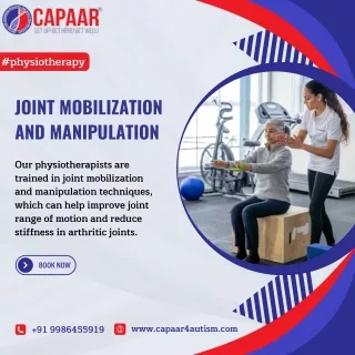 Joint Mobilization and Manipulation | Best Physiotherapy in Bangalore | CAPAAR
