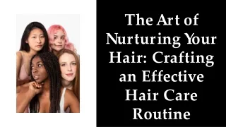 The Art of Nurturing Your Hair: Crafting an Effective Hair Care Routine