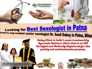 Best Sexologist in Patna provides A to Z Sexual Medication | Dr. Sunil Dubey