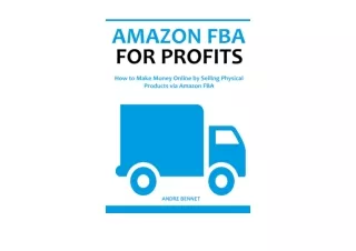 Download AMAZON FBA FOR PROFITS How to Make Money Online by Selling Physical Pro