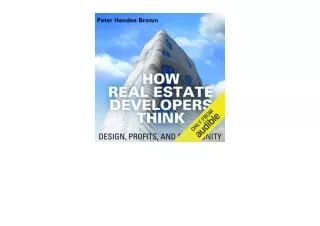 Kindle online PDF How Real Estate Developers Think Design Profits and Community